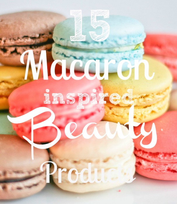15 Macaron Inspired Beauty Products